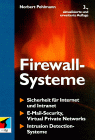Firewall-Systeme - Sicherheit f�r Internet und Intranet