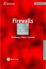 Firewalls - Einf�hrung, Praxis, Produkte